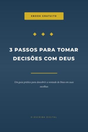 3 passos para decisões com deus